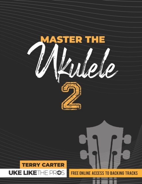 Master the Ukulele 2 Uke Like the Pros, Paperback / softback Book