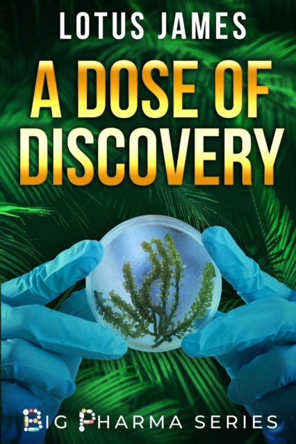 A Dose of Discovery : Big Pharma Series, Paperback / softback Book