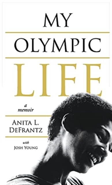 My Olympic Life : A Memoir, Hardback Book