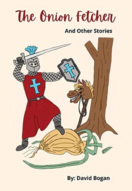 The Onion Fetcher : And Other Stories, Hardback Book