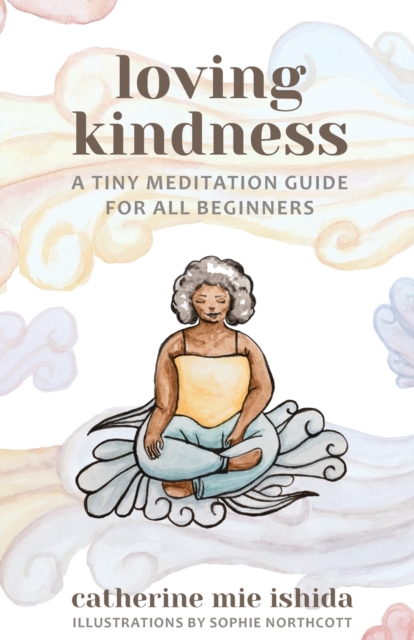 Loving-Kindness : A Tiny Meditation Guide for All Beginners, Paperback / softback Book