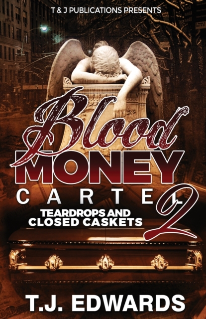Blood Money Cartel 2 : Teardrops and Closed Caskets, Paperback / softback Book