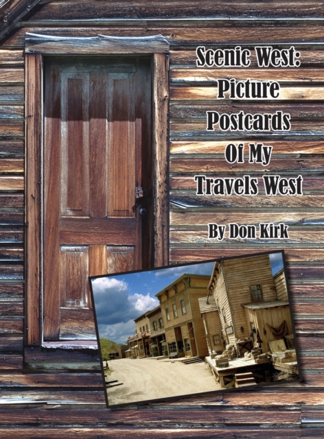 Scenic West : Picture Postcards Of My Travels West, Hardback Book