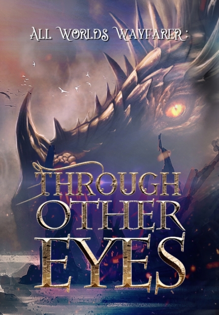 Through Other Eyes : 30 short stories to bring you beyond the realm of human experience, Hardback Book