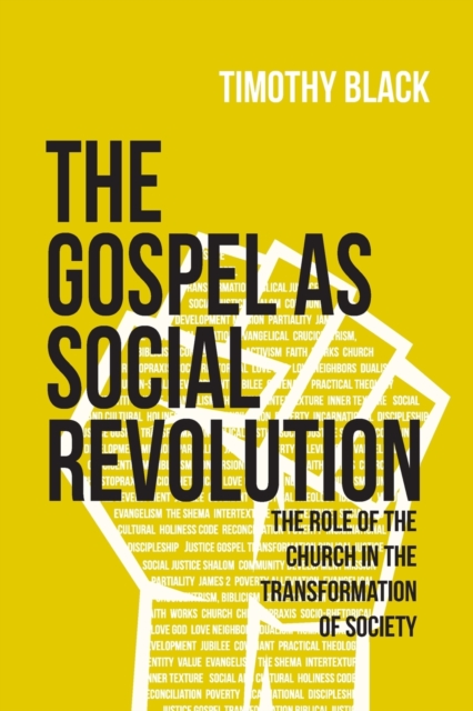 The Gospel as Social Revolution : The role of the church in the transformation of society, Paperback / softback Book