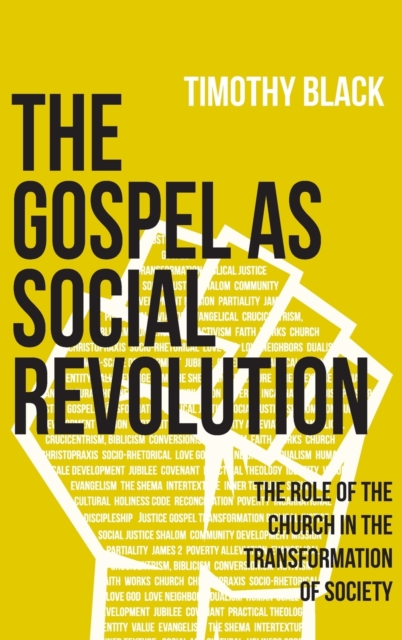 The Gospel as Social Revolution : The role of the church in the transformation of society, Hardback Book