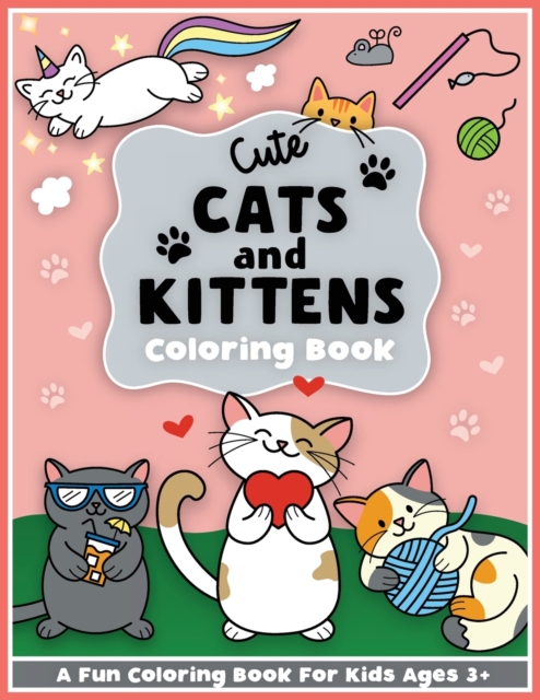 Cute Cats and Kittens Coloring and Workbook : Cute animals, baby animals, For Preschool Girls and Boys Toddlers and Kids Ages 3-5, Paperback / softback Book