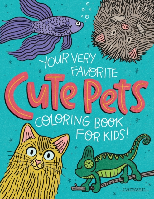 Your Very Favorite CUTE PETS Coloring Book for Kids, Paperback / softback Book