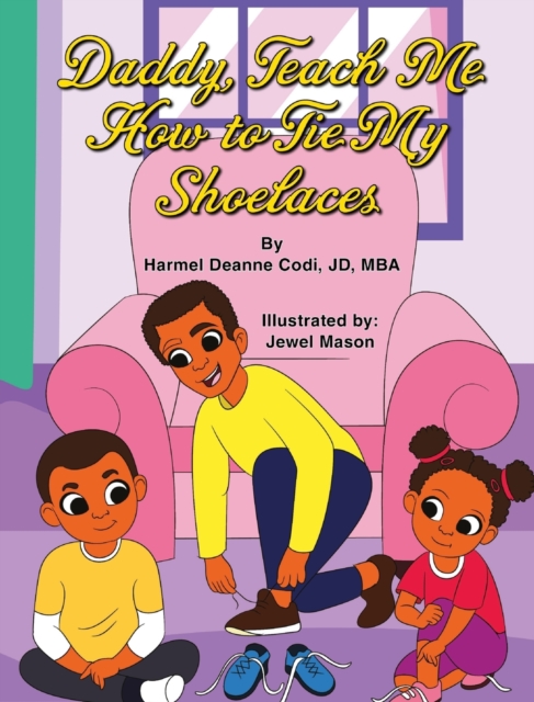 Daddy, Teach me How to Tie my Shoelaces, Hardback Book
