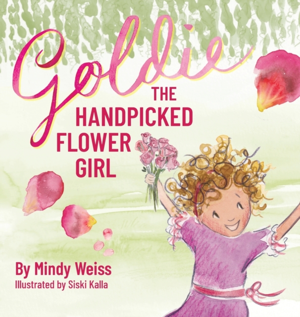 Goldie the Handpicked Flower Girl, Hardback Book