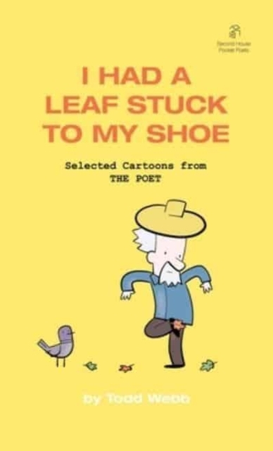 I Had A Leaf Stuck To My Shoe : Selected Cartoons from THE POET - Volume 7, Paperback / softback Book