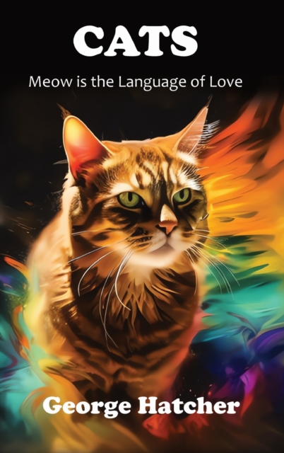 Cats : Meow is the Language of Love, Hardback Book