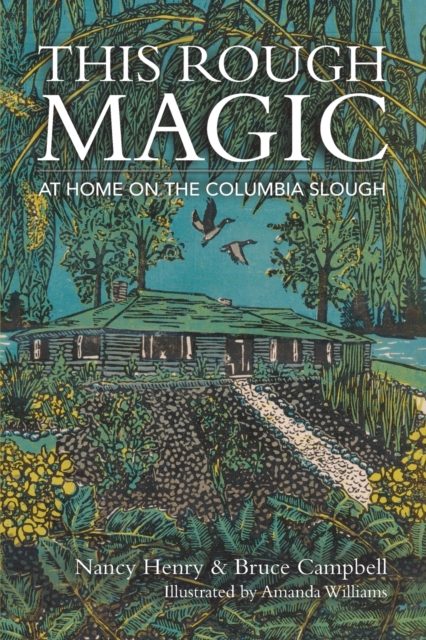 This Rough Magic : At Home on the Columbia Slough, Paperback / softback Book