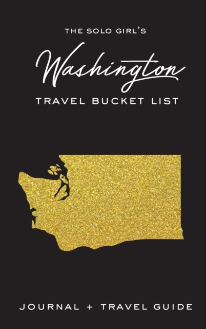 The Solo Girl's Washington Travel Bucket List - Journal and Travel Guide, Hardback Book