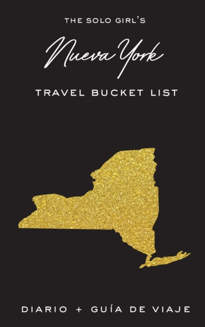 The Solo Girl's Nueva York Travel Bucket List - Diario y Guia de Viaje, Hardback Book