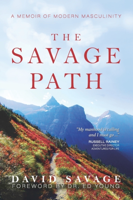 The Savage Path : A Memoir of Modern Masculinity, Paperback / softback Book
