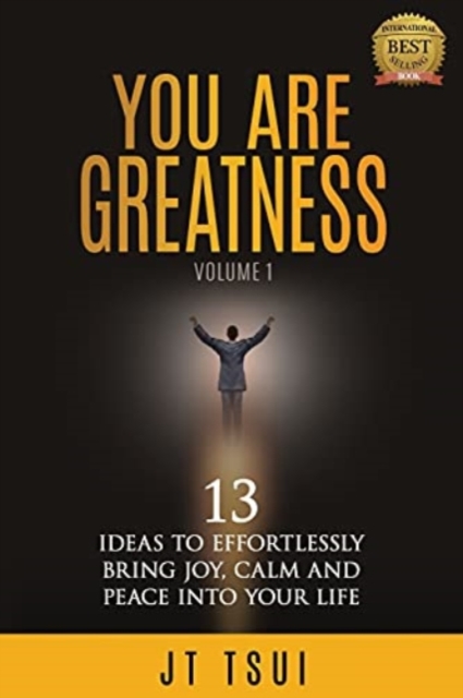You Are Greatness : 13 Ideas to Effortlessly Bring Joy, Calm and Peace Into Your Life, Paperback / softback Book