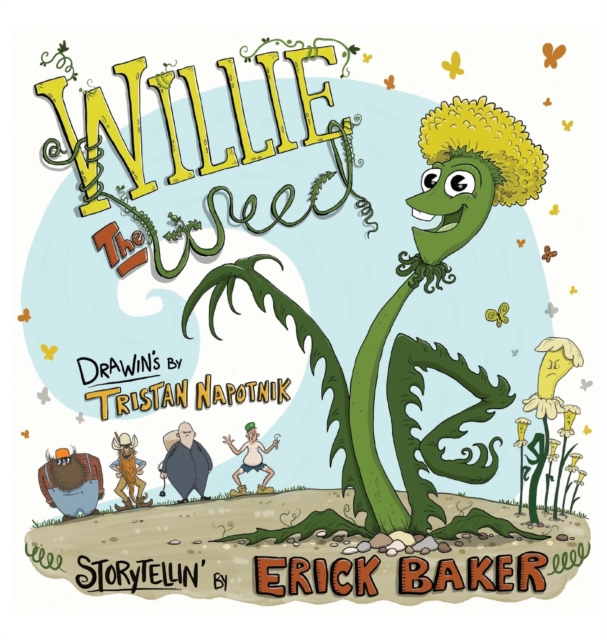 Willie The Weed : An Inspiring Children's Book About Diversity, Inclusion, Perseverance, and Belonging, Hardback Book