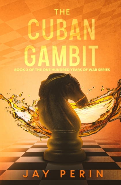 The Cuban Gambit : A Historical Political Saga, Paperback / softback Book