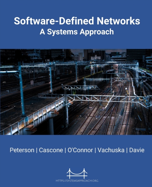 Software-Defined Networks : A Systems Approach, Paperback / softback Book