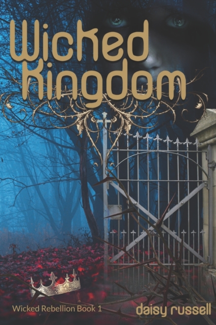 Wicked Rebellion : Wicked Kingdom, Book 1, Paperback / softback Book