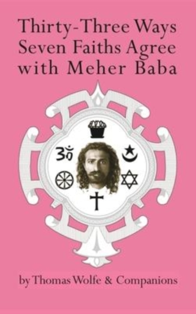 Thirty-Three Ways Seven Faiths Agree with Meher Baba, Hardback Book