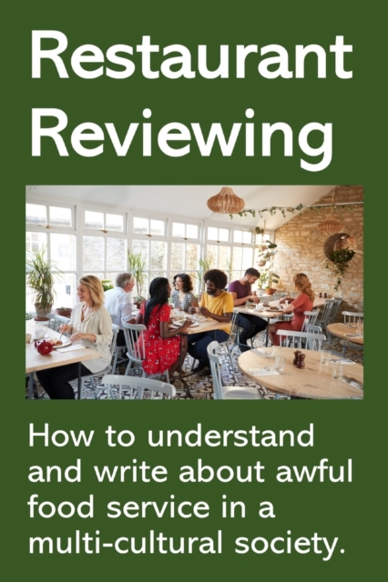 Restaurant Reviewing, Paperback / softback Book