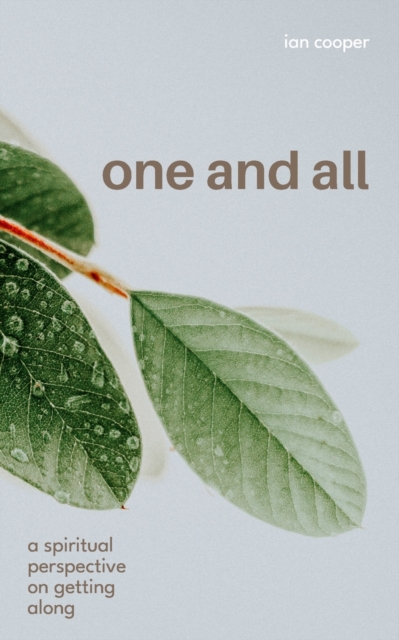 One and All : A Spiritual Perspective on Getting Along, Paperback / softback Book