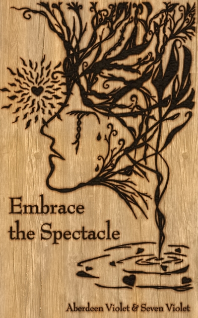 Embrace the Spectacle : A Compassionate Investigation of Trauma & Recovery, Paperback / softback Book