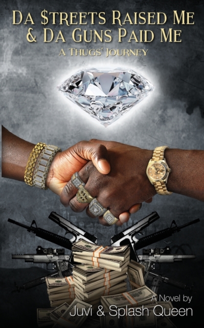 Da $treets Raised Me & Da Guns Paid Me : A Thugs' Journey, Paperback / softback Book