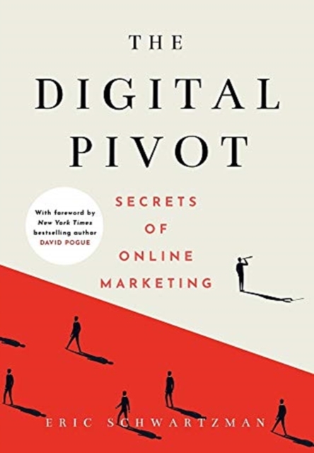 The Digital Pivot : Secrets of Online Marketing, Hardback Book