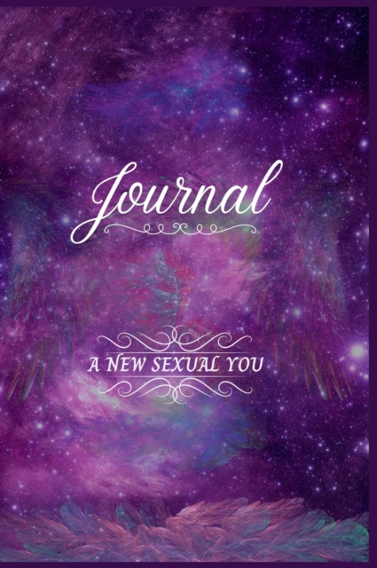 Sexual Exploration Journal : A New Sexual You, Hardback Book