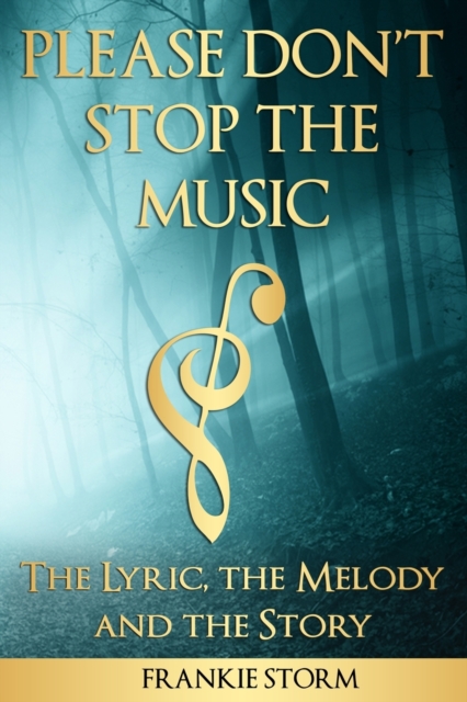 Please Don't Stop the Music - The Lyric, the Melody and the Story, Paperback / softback Book