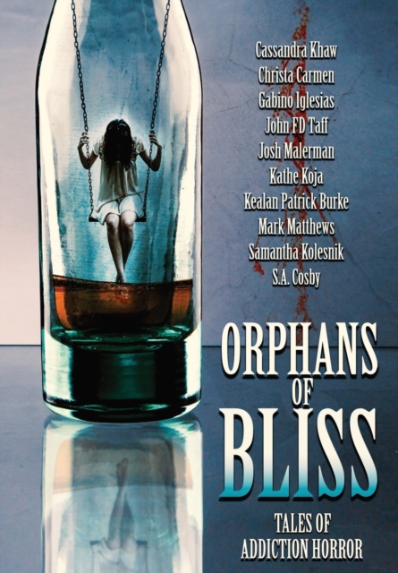 Orphans of Bliss : Tales of Addiction Horror, Hardback Book