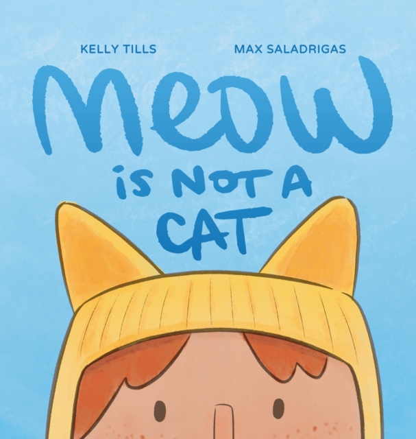 Meow is Not a Cat, Hardback Book