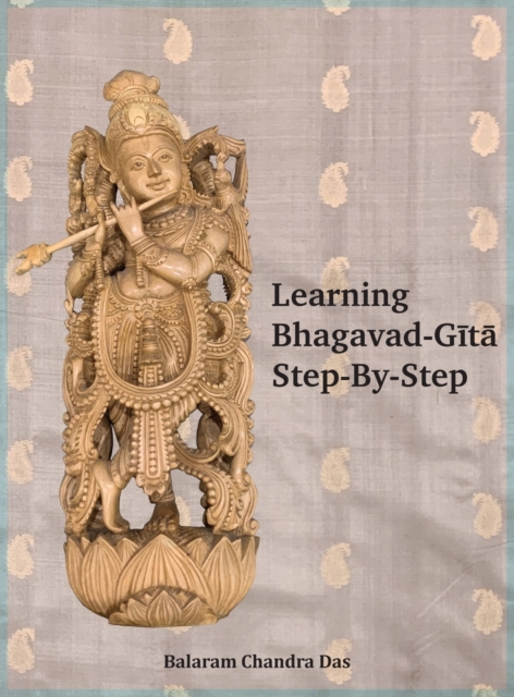 Learning Bhagavad-Gita Step by Step, Hardback Book