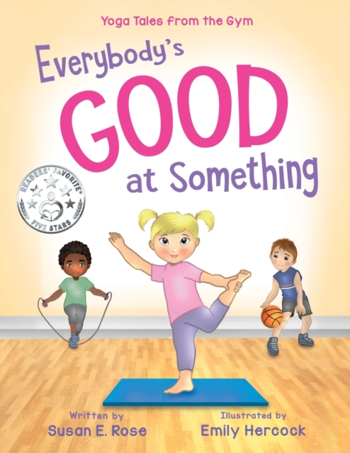Everybody's Good at Something : Yoga Tales from the Gym, Paperback / softback Book