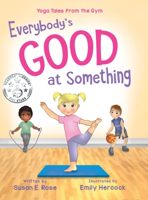 Everybody's Good at Something : Yoga Tales from the Gym, Hardback Book