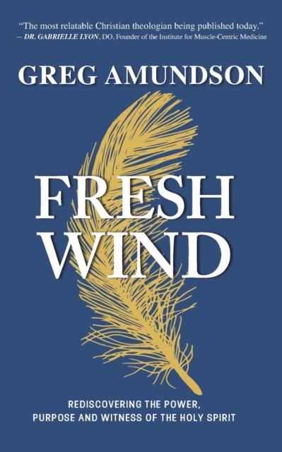Fresh Wind : Rediscovering the Power, Purpose and Witness of the Holy Spirit, Paperback / softback Book