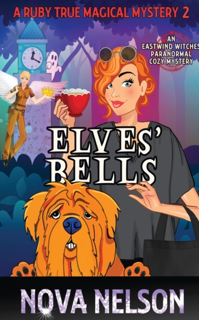 Elves' Bells : An Eastwind Witches Paranormal Cozy Mystery, Paperback / softback Book