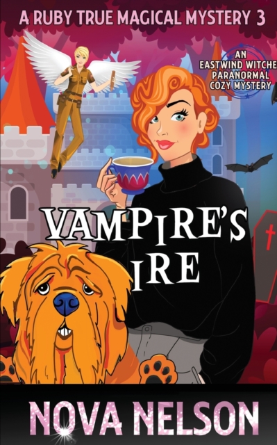 Vampire's Ire : An Eastwind Witches Paranormal Cozy Mystery, Paperback / softback Book