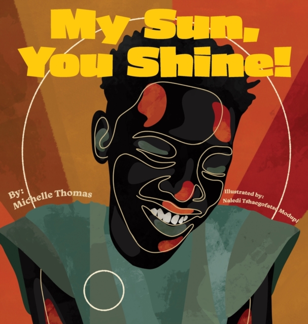 My Sun, You Shine!, Hardback Book