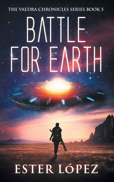 Battle for Earth : The Vaedra Chronicles Series Book 5, Paperback / softback Book