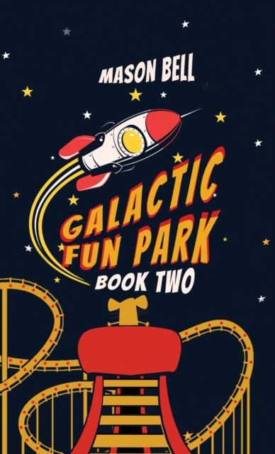 Galactic Fun Park : Book Two, Hardback Book