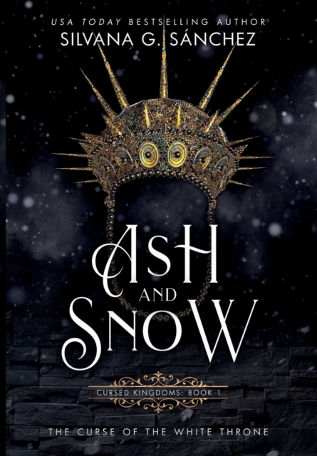 Ash and Snow : The Curse of the White Throne, Hardback Book