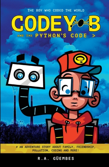 Codey B and the Python's Code : The Boy Who Coded The World, Paperback / softback Book
