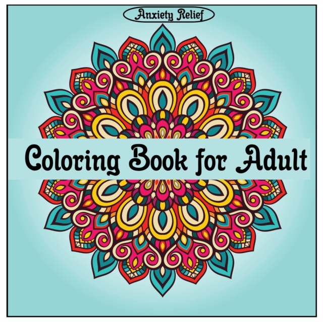 Anxiety Relief Coloring Book for Adult, Paperback / softback Book