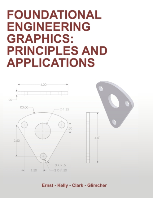Foundational Engineering Graphics : Principles and Applications, Paperback / softback Book