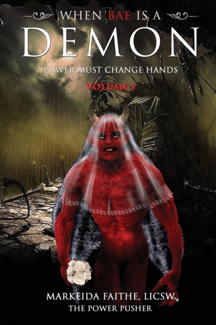 When Bae Is a Demon : Power Must Change Hands, Paperback / softback Book