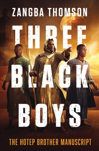 Three Black Boys : The Hotep Brother Manuscript, Paperback / softback Book